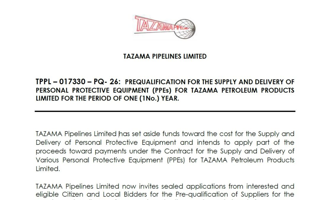 TPPL – 017330 – PQ- 26: PREQUALIFICATION FOR THE SUPPLY AND DELIVERY OF PERSONAL PROTECTIVE EQUIPMENT (PPEs) FOR TAZAMA PETROLEUM PRODUCTS LIMITED FOR THE PERIOD OF ONE (1No.) YEAR.